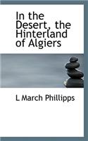 In the Desert, the Hinterland of Algiers: (English)