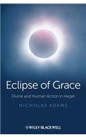 Eclipse of Grace: Divine and Human Action in Hegel(Hardcover)
