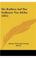 Kaffern Auf Der Sudkuste Von Afrika (1815)