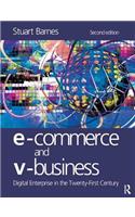 E-Commerce and V-Business: Digital Enterprise in the Twenty-first Century