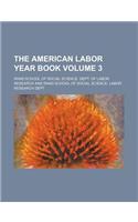 The American Labor Year Book Volume 3