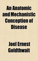 An Anatomic and Mechanistic Conception of Disease