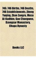 746: 746 Births, 746 Deaths, 746 Establishments, Zheng Yuqing, Zhao Zongru, Musa Al-Kadhim, Gao Chongwen, Dzongsar Monastery, Chapa Dynasty(English)
