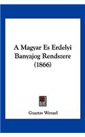 A Magyar Es Erdelyi Banyajog Rendszere (1866)