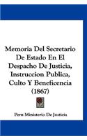 Memoria del Secretario de Estado En El Despacho de Justicia, Instruccion Publica, Culto y Beneficencia (1867)