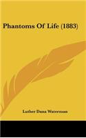 Phantoms of Life (1883)
