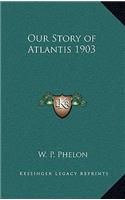 Our Story of Atlantis 1903