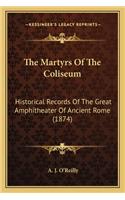 The Martyrs Of The Coliseum