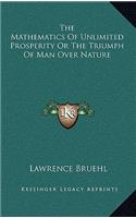The Mathematics of Unlimited Prosperity or the Triumph of Man Over Nature
