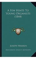 Few Hints to Young Organists (1844)