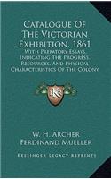Catalogue of the Victorian Exhibition, 1861