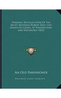 Personal Recollections Of The Right Reverend Robert Daly, Late Bishop Of Cashel, At Powerscourt And Waterford (1872)