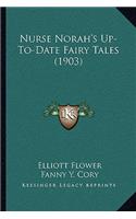 Nurse Norah's Up-To-Date Fairy Tales (1903)