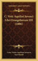 C. Vetti Aquilini Juvenci Libri Evangeliorum IIII (1886)