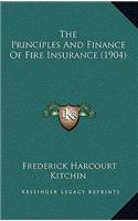 The Principles And Finance Of Fire Insurance (1904)