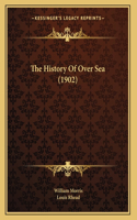 History Of Over Sea (1902)