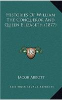 Histories of William the Conqueror and Queen Elizabeth (1877)