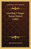 Laerebog I Norges Nyeste Histori (1886)