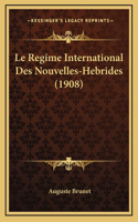 Le Regime International Des Nouvelles-Hebrides (1908)