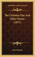 The Christian Day And Other Poems (1871)