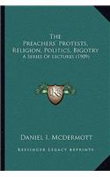 Preachers' Protests, Religion, Politics, Bigotry