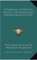 Comoediae Superstites Viginti, Cum Fragmentis Deperditarum V2 (1725)