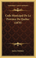 Code Municipal De La Province De Quebec (1870)