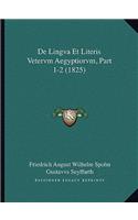 De Lingva Et Literis Vetervm Aegyptiorvm, Part 1-2 (1825)