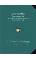 Suborganic Evolution