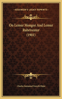 On Lemur Mongoz And Lemur Rubriventer (1901)