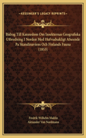 Bidrag Till Kannedom Om Insekternas Geografiska Utbredning I Norden Med Hufvudsakligt Afseende Pa Skandinaviens Och Finlands Fauna (1853)