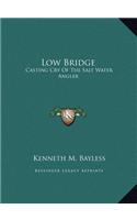 Low Bridge