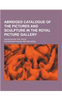 Abridged Catalogue of the Pictures and Sculpture in the Royal Picture Gallery; (Mauritshuis) the Hague