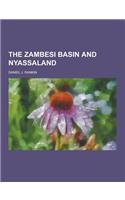 The Zambesi Basin and Nyassaland