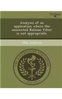 Analysis of an Application Where the Unscented Kalman Filter Is Not Appropriate