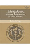 Technical High School Principals' Perceptions of Their Use of Transformational Leadership Behaviors
