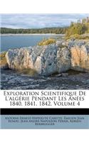 Exploration Scientifique De L'algérie Pendant Les Anées 1840, 1841, 1842, Volume 4