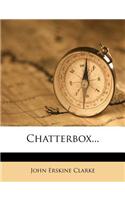 Chatterbox...