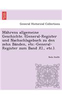 Ma Hrens Allgemeine Geschichte. (General-Register Und Nachschlagebuch Zu Den Zehn Ba Nden, Etc.-General-Register Zum Band XI., Etc.).