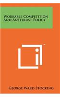 Workable Competition And Antitrust Policy