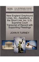 New England Greyhound Lines, Inc., Appellants, V. the Short Line, Inc. U.S. Supreme Court Transcript of Record with Supporting Pleadings