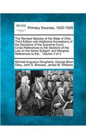 The Revised Statutes of the State of Ohio. Third Edition with Additional Annotations of the Decisions of the Supreme Court; Cross-References to the Sections of the Law on the Same Subject; And Marginal References to The... Volume 3 of 4