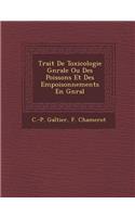 Trait de Toxicologie G N Rale Ou Des Poissons Et Des Empoisonnements En G N Ral