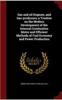 Gas and oil Engines, and Gas-producers; a Treatise on the Modern Development of the Internal Combustion Motor and Efficient Methods of Fuel Economy and Power Production