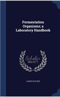 Fermentation Organisms; a Laboratory Handbook
