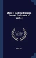 STORY OF THE FIRST HUNDRED YEARS OF THE