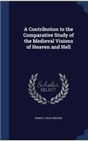 A Contribution to the Comparative Study of the Medieval Visions of Heaven and Hell