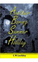 Another Boring Summer Holiday