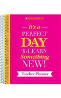 It's a Perfect Day to Learn Something New! Teacher Planner