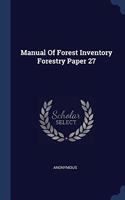 Manual Of Forest Inventory Forestry Paper 27
